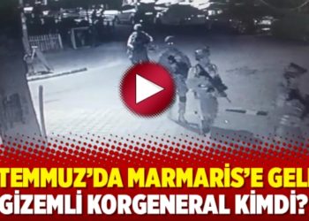 15 Temmuz&rsquo;da Marmaris&rsquo;e gelen gizemli korgeneral kimdi?