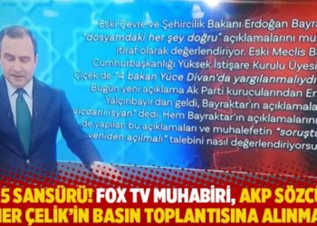 17-25 sans&uuml;r&uuml;! FOX TV muhabiri, AKP S&ouml;zc&uuml;s&uuml; &Ccedil;elik'in basın toplantısına alınmadı