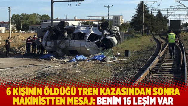 6 kişinin öldüğü tren kazasından sonra makinistten mesaj: Benim 16 leşim var