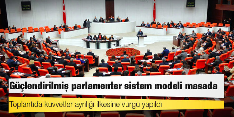 6 muhalefet partisi bir araya geldi; güçlendirilmiş parlamenter sistem modeli masada