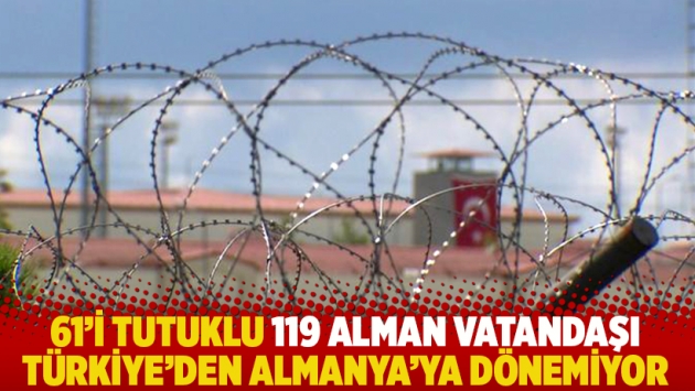 61'i tutuklu 119 Alman vatandaşı Türkiye'den Almanya'ya dönemiyor