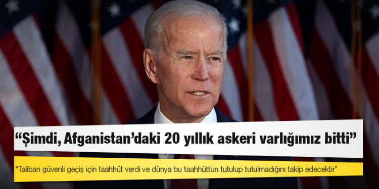ABD Başkanı Biden: Şimdi, Afganistan'daki 20 yıllık askeri varlığımız bitti
