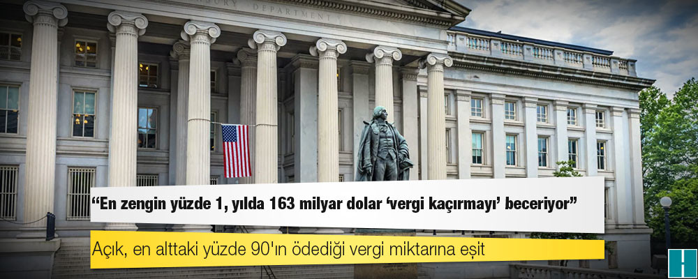 ABD Hazine Bakanlığı: En zengin yüzde 1, yılda 163 milyar dolar 'vergi kaçırmayı' beceriyor