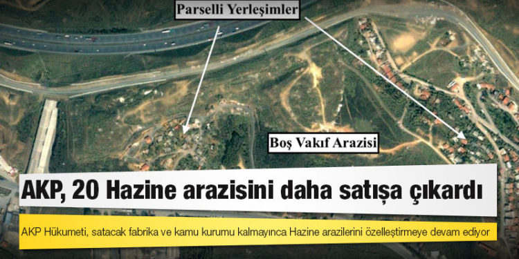 AKP, 20 Hazine arazisini daha satışa çıkardı