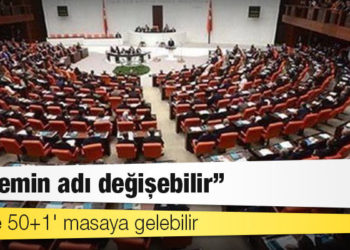 AKP, yeni anayasa için muhalefete 'sistem revizyonu' önerisiyle gitmeye hazırlanıyor