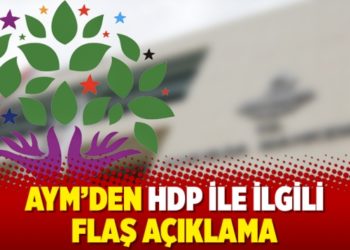AYM'den HDP ile ilgili flaş a&ccedil;ıklama