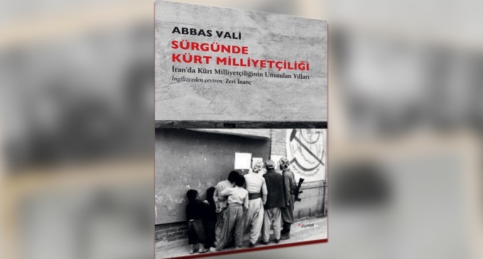 Abbas Vali’nin ‘Sürgünde Kürt Milliyetçiliği’ Türkçeye çevrildi