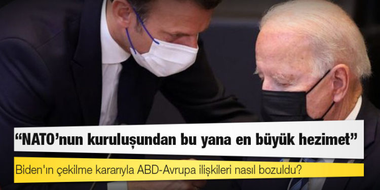 Afganistan krizi: Biden'ın çekilme kararıyla ABD-Avrupa ilişkileri nasıl bozuldu?