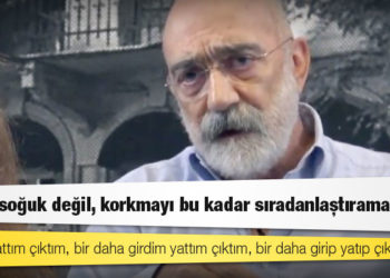 Ahmet Altan: Silivri soğuk değil, korkmayı bu kadar sıradanlaştıramazsın