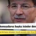 Ahmet Davutoğlu: 17-25 Aralık sürecinde Zafer Çağlayan 'Bu konular konuşulursa başka isimler devreye girer' tehdidinde bulundu