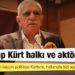 Ahmet Türk: Muhatap halkımız ve halkımızın mücadelesini yürüten tüm aktörlerdir