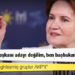 Akşener: Ben cumhurbaşkanı adayı değilim, ben başbakanlığa adayım