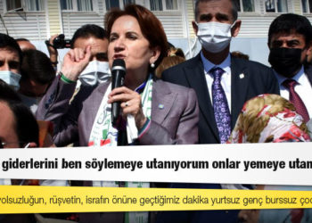 Akşener: Sarayın giderlerini ben söylemeye utanıyorum onlar yemeye utanmıyor
