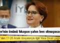 Akşener'den cumhurbaşkanı adaylığı açıklaması: Türkiye'nin önünü tıkayan şahıs ben olmayacağım