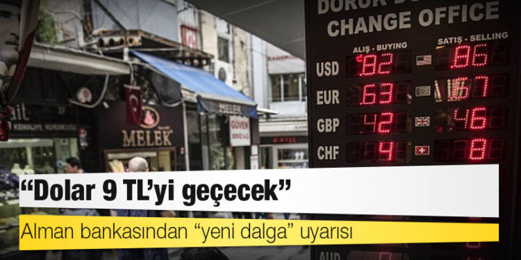 Alman bankasından “yeni dalga” uyarısı: Dolar 9 TL’yi geçecek