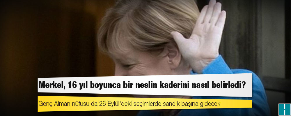 Almanya seçimleri: Merkel, 16 yıl boyunca bir neslin kaderini nasıl belirledi?