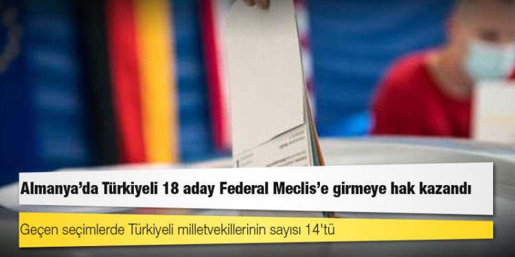 Almanya'da Türkiyeli 18 aday Federal Meclis'e girmeye hak kazandı