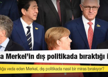 Angela Merkel'in dış politikada bıraktığı izler