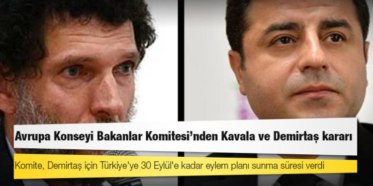 Avrupa Konseyi Bakanlar Komitesi'nden Kavala ve Demirtaş kararı