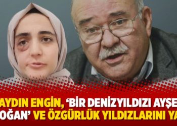 Aydın Engin, ‘Bir denizyıldızı Ayşe Özdoğan’ ve özgürlük yıldızlarını yazdı