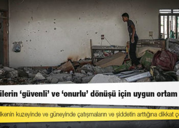 BM Uluslararası Bağımsız Suriye Araştırma Komisyonu: Suriyelilerin 'güvenli' ve 'onurlu' dönüşü için uygun ortam yok