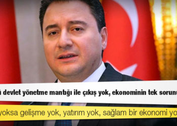 Babacan: Bugünkü devlet yönetme mantığı ile çıkış yok, ekonominin tek sorunu hukuk