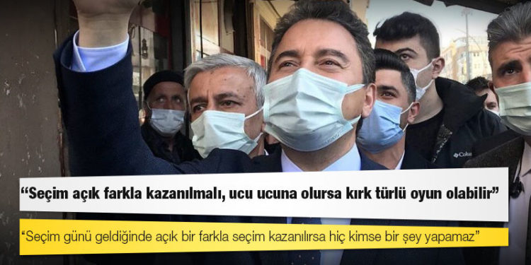 Babacan: Seçim açık farkla kazanılmalı, ucu ucuna olursa kırk türlü oyun olabilir