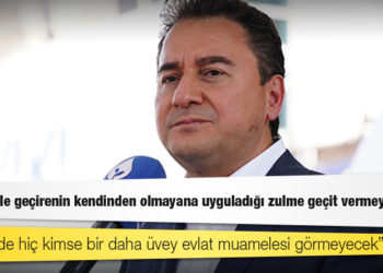 Babacan: İktidarı ele geçirenin kendinden olmayana uyguladığı zulme geçit vermeyeceğiz; bu ülkede hiç kimse bir daha üvey evlat muamelesi görmeyecek