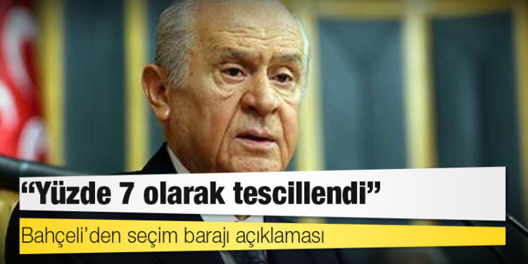 Bahçeli’den seçim barajı açıklaması: “Yüzde 7 olarak tescillendi”