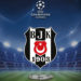 Beşiktaş'ın Şampiyonlar Ligi macerası başlıyor