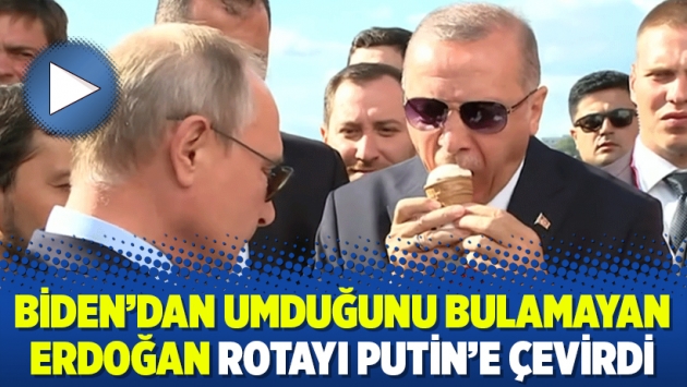 Biden’dan umduğunu bulamayan Erdoğan rotayı Putin’e çevirdi