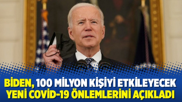 Biden, 100 milyon kişiyi etkileyecek yeni Covid-19 önlemlerini açıkladı