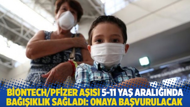 BioNTech/Pfizer aşısı 5-11 yaş aralığında bağışıklık sağladı: Onaya başvurulacak