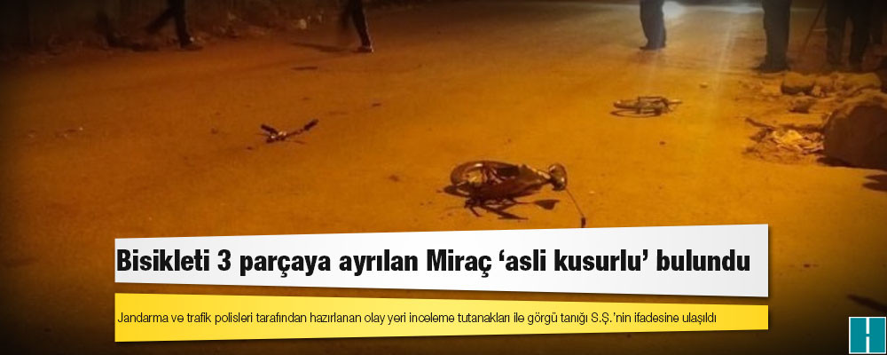 Bisikleti 3 parçaya ayrılan Miraç ‘asli kusurlu’ bulundu