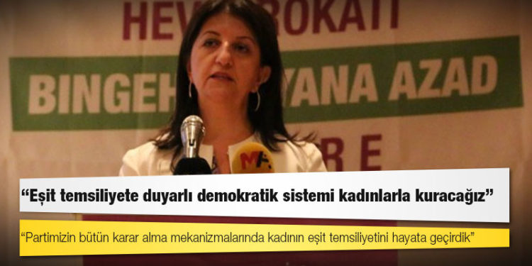 Buldan: Eşit temsiliyete duyarlı demokratik sistemi kadınlarla kuracağız