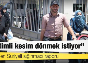 CHP'den Suriyeli sığınmacı raporu: Eğitimli kesim dönmek istiyor