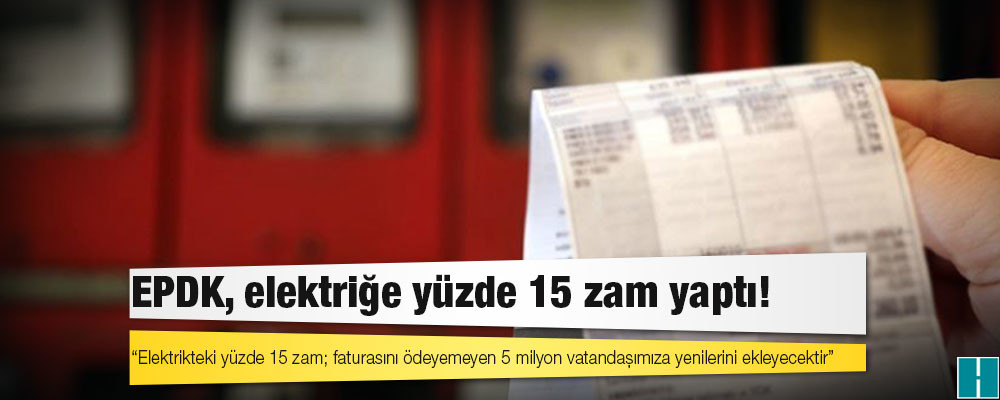 CHP'li Akın duyurdu: EPDK, elektriğe yüzde 15 zam yaptı!