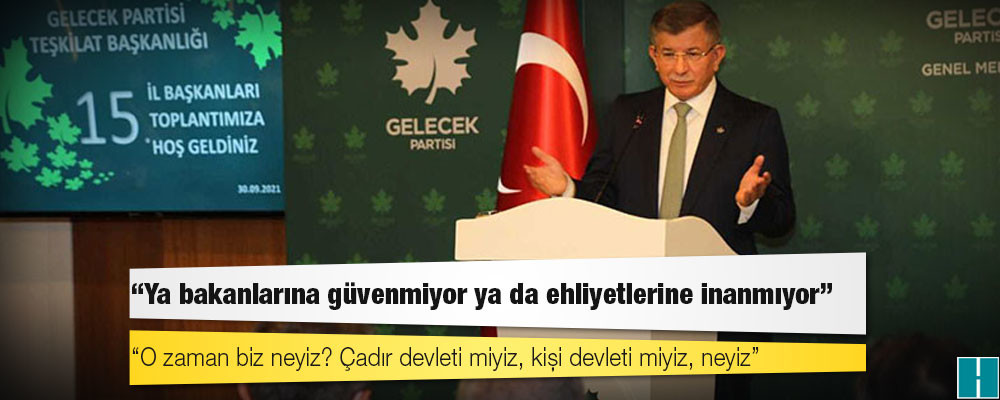 Davutoğlu: Bulguru kurtlardan ayıklamak istiyorlarsa, şu anda bizi yönetenler mal varlıklarını açıklasınlar