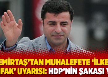 Demirtaş'tan muhalefete 'ilkeli ittifak' uyarısı: HDP'nin şakası yok