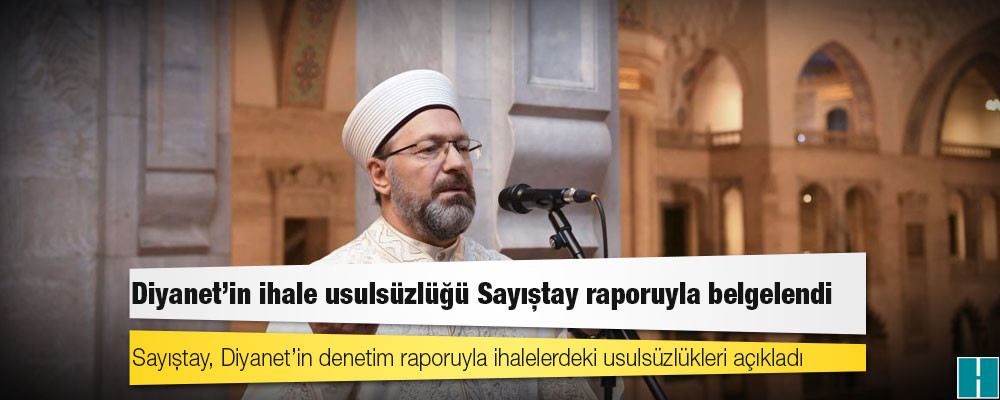 Diyanet'in ihale usulsüzlüğü Sayıştay raporuyla belgelendi