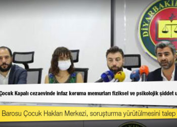 Diyarbakır Barosu: Diyarbakır Çocuk Kapalı cezaevinde infaz koruma memurları fiziksel ve psikolojik şiddet uyguluyor