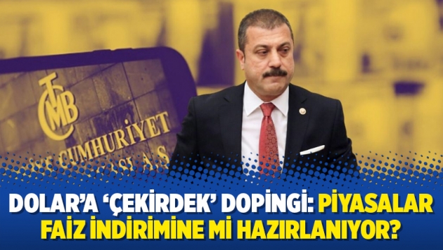 Dolar’a ‘çekirdek’ dopingi: Piyasalar faiz indirimine mi hazırlanıyor?