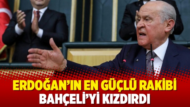 Erdoğan’ın en güçlü rakibi Bahçeli’yi kızdırdı