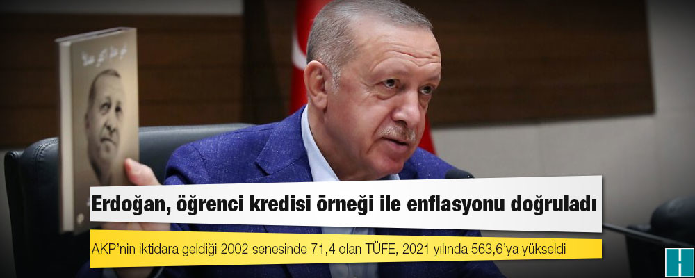 Erdoğan, öğrenci kredisi örneği ile enflasyonu doğruladı