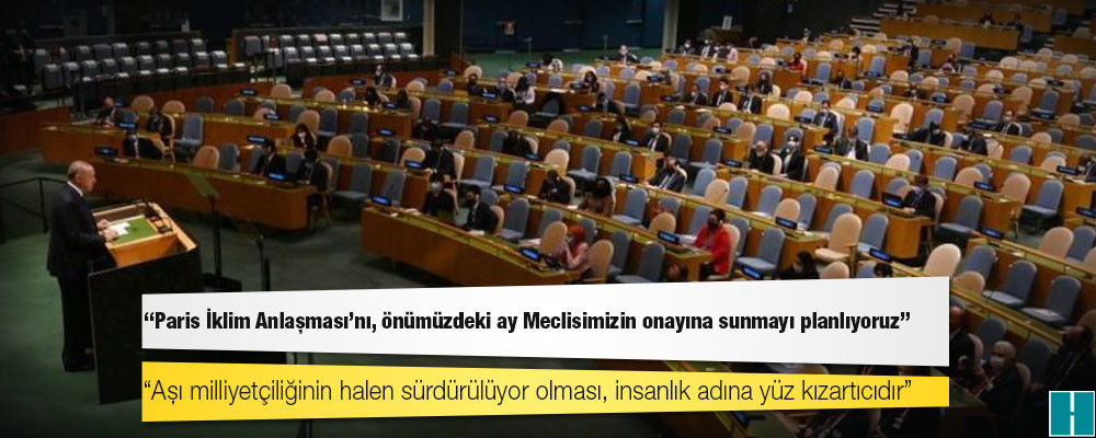 Erdoğan, BM Genel Kurulu'nda konuştu: Aşı milliyetçiliğinin halen sürdürülüyor olması, insanlık adına yüz kızartıcıdır