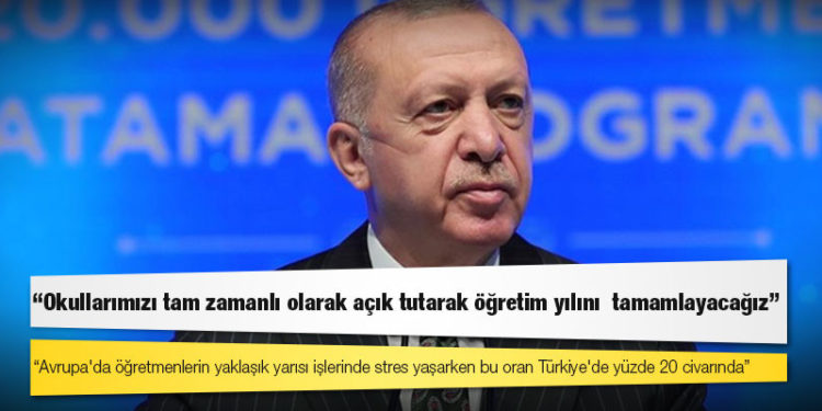 Erdoğan: Okullarımızı tam zamanlı olarak açık tutarak öğretim yılını tamamlayacağız