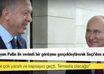 Erdoğan ile Putin Soçi'de bir araya geldi