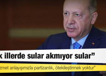 Erdoğan'dan CHP'ye: En temel belediye hizmetlerini dahi yerine getirmeyen bir beceriksizlikle muhatabız, artık illerde sular akmıyor sular
