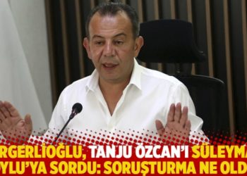 Gergerlioğlu, Tanju &Ouml;zcan'ı S&uuml;leyman Soylu'ya sordu: Soruşturma ne oldu?