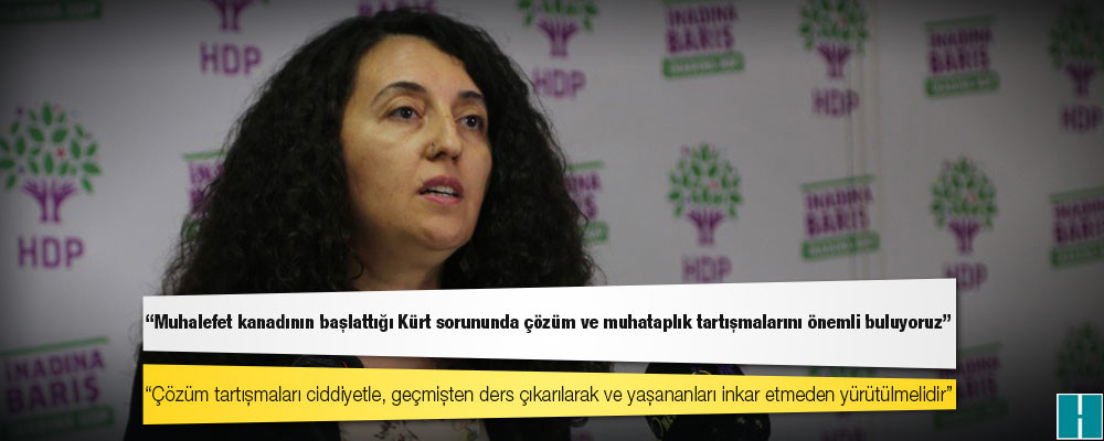 HDP Sözcüsü Günay: Muhalefet kanadının başlattığı Kürt sorununda çözüm ve muhataplık tartışmalarını önemli buluyoruz